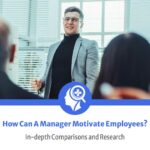 how can a manager motivate employees with the role of manager in motivating employees