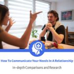 how to communicate your needs in a relationship from find it health and how can we meet each others needs and desires