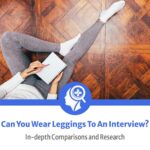 Can You Wear Leggings to An Interview from Find It Health Experts