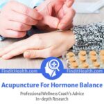 Acupuncture for Hormone Balance from Find It Health Wellness Coaches and Instructors Giving You Advice