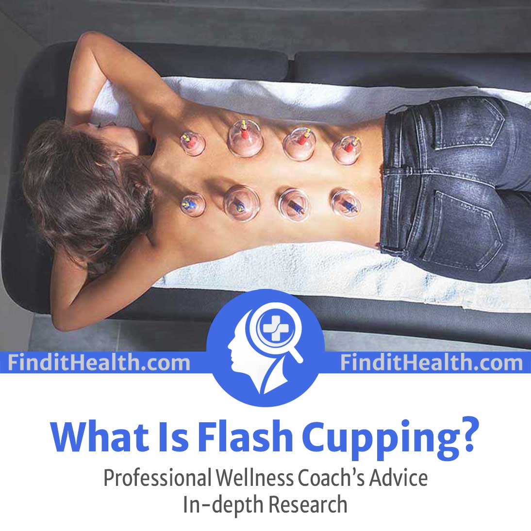 what is flash cupping benefits from find it health coaches